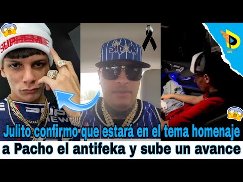 Julito confirmo que estará en el tema homenaje a Pacho el antifeka y sube un avance