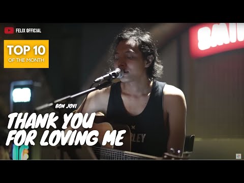 Thank You For Loving Me - Bon Jovi ( Felix Cover )