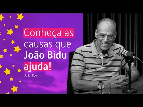 Conheça as causas que JOÃO BIDU ajuda! | POR JOÃO BIDU