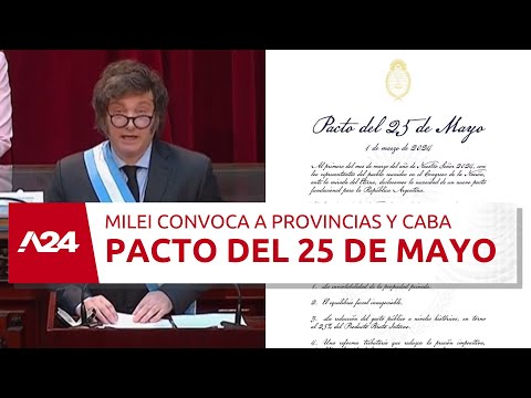 Javier Milei convocó a las provincias y la Ciudad de Buenos Aires a firmar el Pacto de Mayo