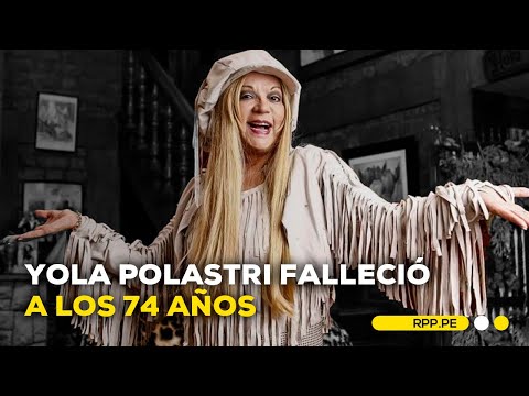 Yola Polastri, 'La chica de la tele', falleció a los 74 años