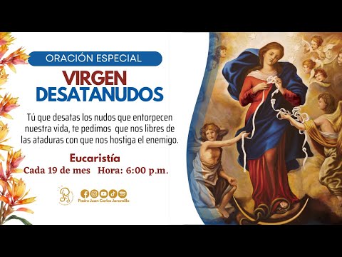 Sagrada Eucaristía en Honor a la Virgen desatadora de nudos 06:00 pm