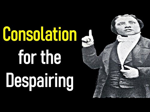 Consolation for the Despairing - Charles Spurgeon Sermon