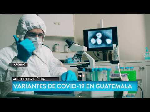 Alerta epidemiológica por variante del COVID-19 en Guatemala