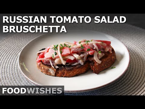 Russian Tomato Salad Bruschetta - Food Wishes