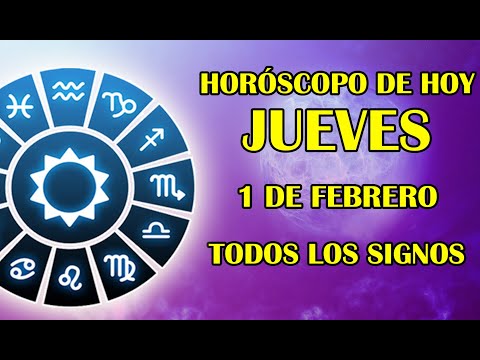 Jueves 1 de Febrero Horóscopo y Números de la suerte para hoy Fortuna y éxito: camino a seguir