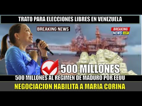 URGENTE! NEGOCIARON con Maduro las ELECCIONES 500 millones de EEUU para HABILITAR a Maria Corina