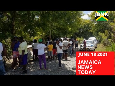 Jamaica News Today June 18 2021/JBNN
