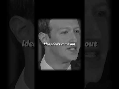 Ideas Don't Come Out FORMED you have to Work on them 🔥💪🏻 #motivation #mindset #markzuckerberg
