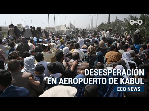 Afganistán: Desesperación en Aeropuerto de Kabul | #EcoNews