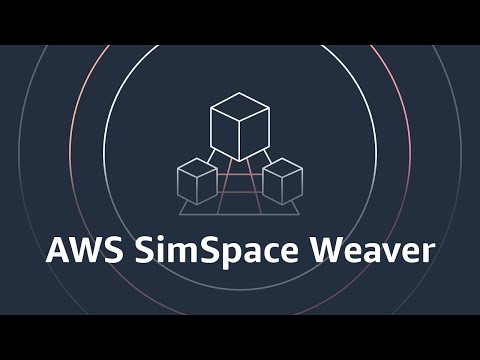 Why AWS SimSpace Weaver? | Amazon Web Services