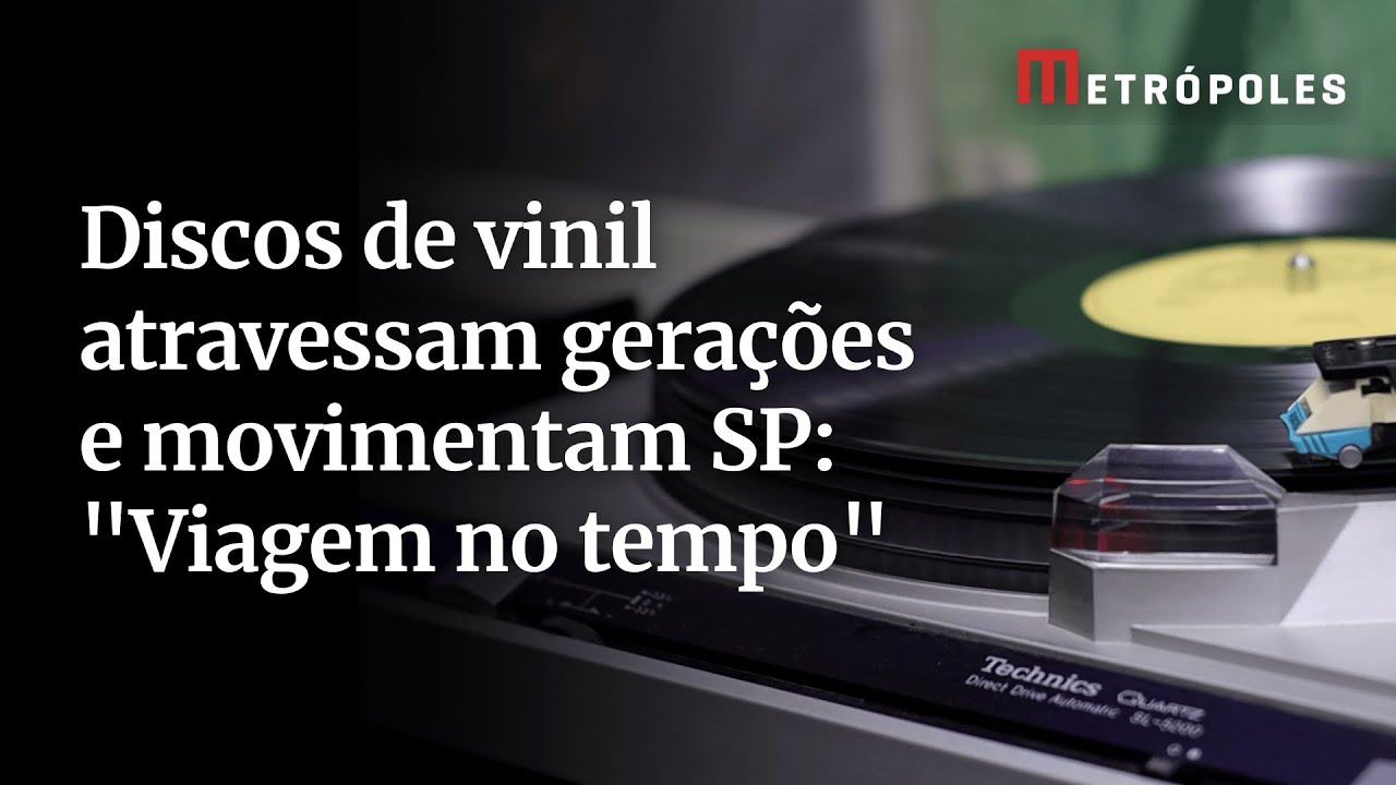 Discos de vinil atravessam gerações e movimentam SP Viagem no tempo