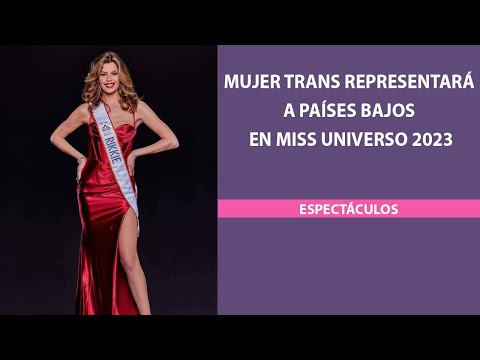 Mujer trans representará a Países Bajos en Miss Universo 2023