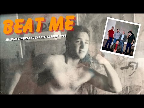 Beat Me by Mike Matthews and The Bitter Seeds Blues Band, 1966