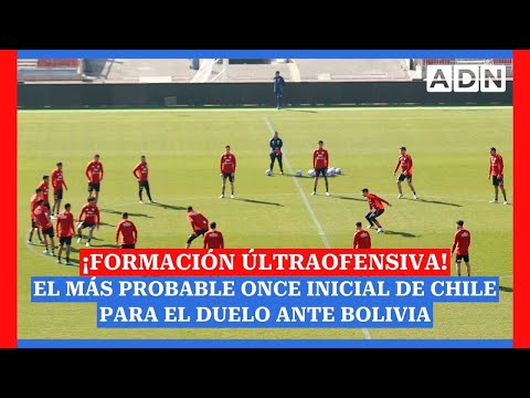 Chile vs Bolivia por Eliminatorias: la más probable formación de La Roja para jugar en el Nacional