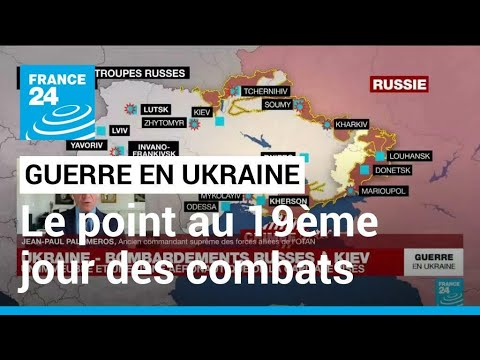 Guerre en Ukraine : le point au 19ème jour des combats • FRANCE 24