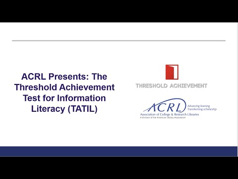 ACRL Presents: The Threshold Achievement Test for Information Literacy (TATIL)