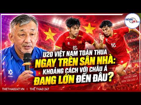 U20 VIỆT NAM TOÀN THUA NGAY TRÊN SÂN NHÀ: KHOẢNG CÁCH VỚI CHÂU Á ĐANG LỚN ĐẾN ĐÂU?