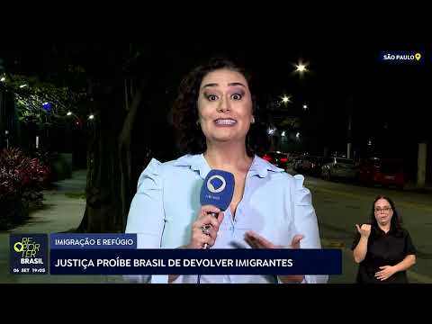 Justiça proíbe Brasil de devolver imigrantes