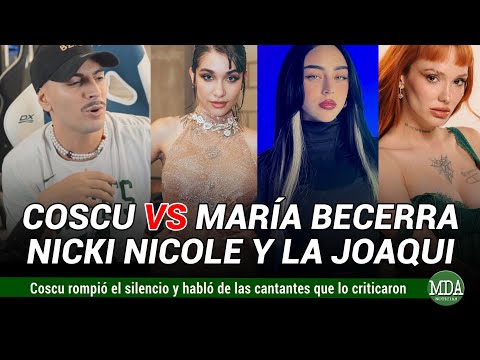 COSCU ROMPIÓ el SILENCIO y LIQUIDÓ a MARÍA BECERRA, NICKI NICOLE y LA JOAQUI *video completo*