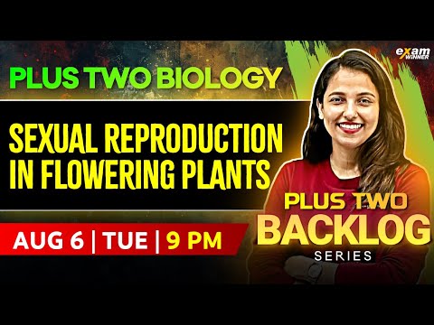 Plus Two  Biology | Sexual Reproduction In Flowering Plants | Back Log Series | Exam Winner Plus Two