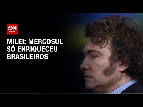 ​Milei diz que Mercosul só enriqueceu brasileiros e ameaça deixar bloco | AGORA CNN