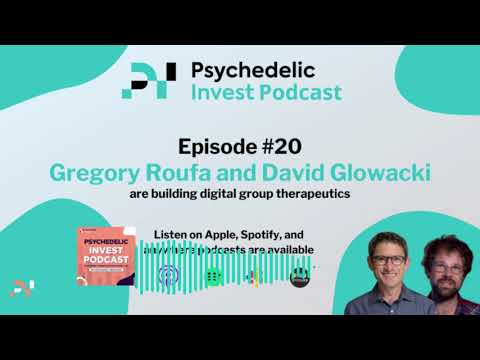 Gregory Roufa & David Glowacki are Building Digital Group Therapeutics | Psychedelic Invest Podcast