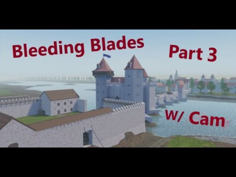 Bleeding Blades Part 3 W/Cam (Roblox)
