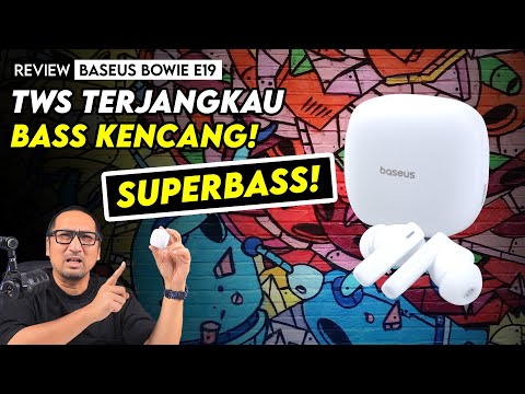 TWS Terjangkau, SUPERBASS KENCANG: REVIEW Baseus Bowie E19