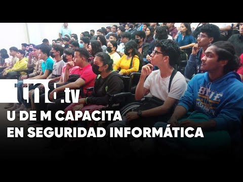 UdeM capacita a sus estudiantes en materia de seguridad informática - Nicaragua