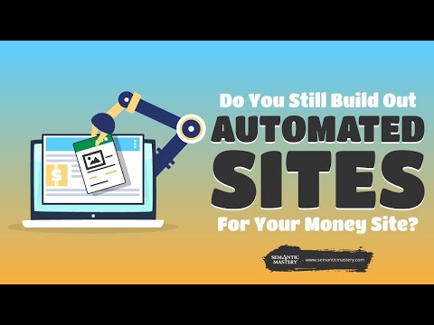 Do You Still Build Out Automated Sites For Your Money Site?