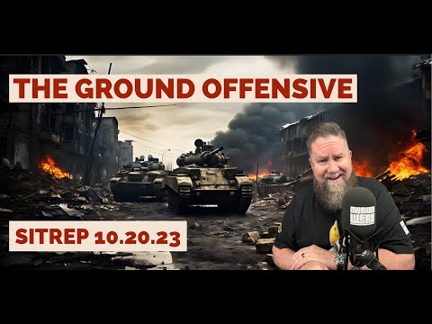 The Ground Offensive - SITREP 10.20.23