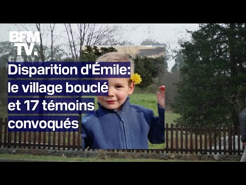 Disparition d'Émile: un village bouclé et 17 témoins convoqués pour une mise en situation