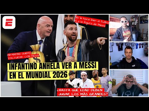 INFANTINO NO ES TONTO. Con Messi en el Mundial 2026 va a traer MÁS  y PATROCINADORES | Exclusivos