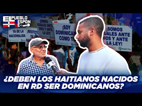 ¿Deben los Haitianos nacidos en RD ser Dominicanos?  El pueblo responde