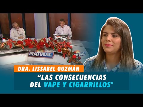Dra. Lissabel Guzmán, Neumóloga, internista, “las consecuencias del vape y cigarrillos"  | Matinal
