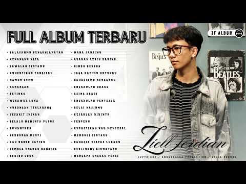 ZIELL FERDIAN FULL ALBUM TERBARU - PLAYLIST ZF ALBUM - BALASANMU PENGKHIANAAN