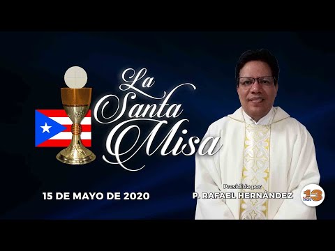 Santa Misa de Hoy, Viernes, 15 de Mayo de 2020