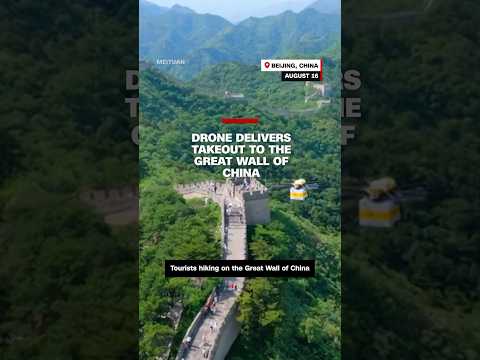 Drone delivers takeout to the Great Wall of China
