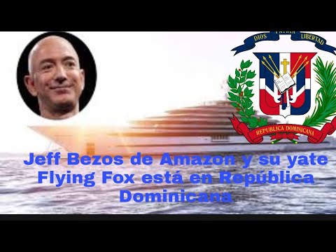 Jeff Bezos de Amazon y su yate Flying Fox está en República Dominicana