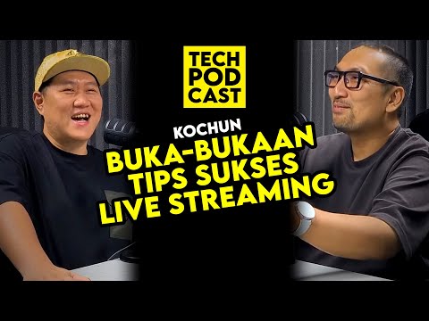 Kohcun Buka-Bukaan Tips Sukses Live Streaming: TechPODCAST