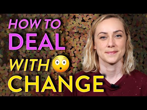 How to Deal with Change | Kati Morton