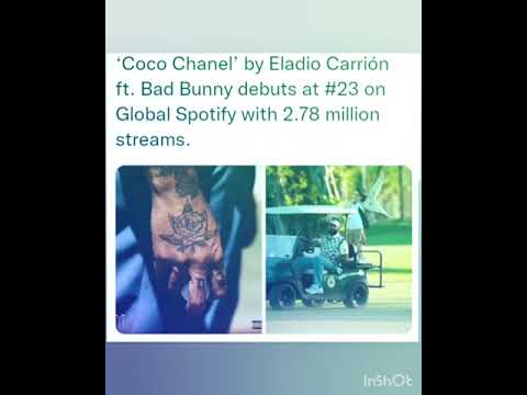 Coco Chanel’ by Eladio Carrión ft. Bad Bunny debuts at #23 on Global Spotify with 2.78 million