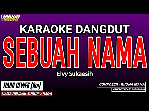 SEBUAH NAMA KARAOKE DANGDUT - ELVY SUKAESIH
