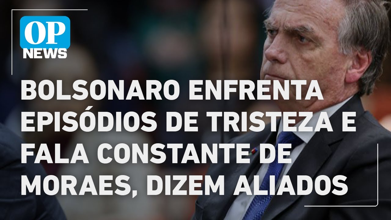 UOL Bolsonaro enfrenta episódios de tristeza e fala constante de Moraes dizem aliados |O POVO NEWS