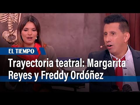 Anécdotas estudiantiles y trayectoria teatral: Margarita Reyes y Freddy Ordoñez  | El Tiempo