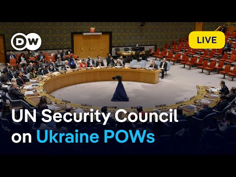 Watch live: UN Security Council discusses Ukrainian POWs | DW News