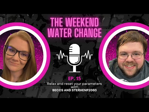 The Weekend Water Change #15