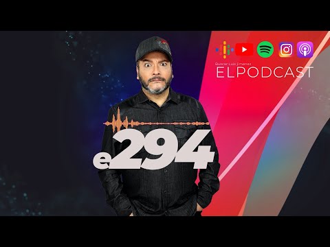 Luis Jimenez El Podcast E294