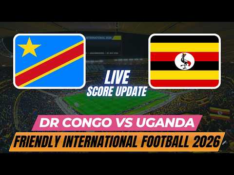 DR Congo Vs Uganda | Friendly International Football 2026 | Live Score Update